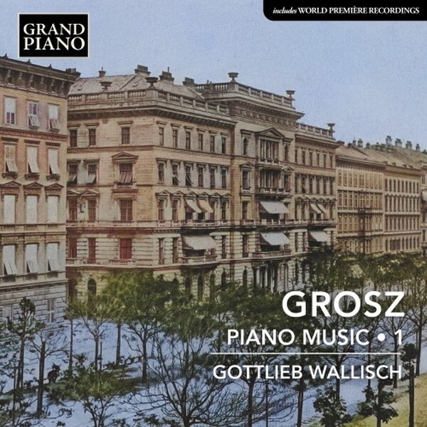 Grosz - Piano Music Vol.1