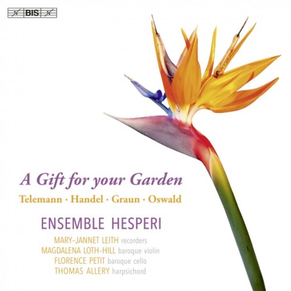 A Gift for your Garden: Telemann, Handel, Graun, Oswald | BIS BIS2508
