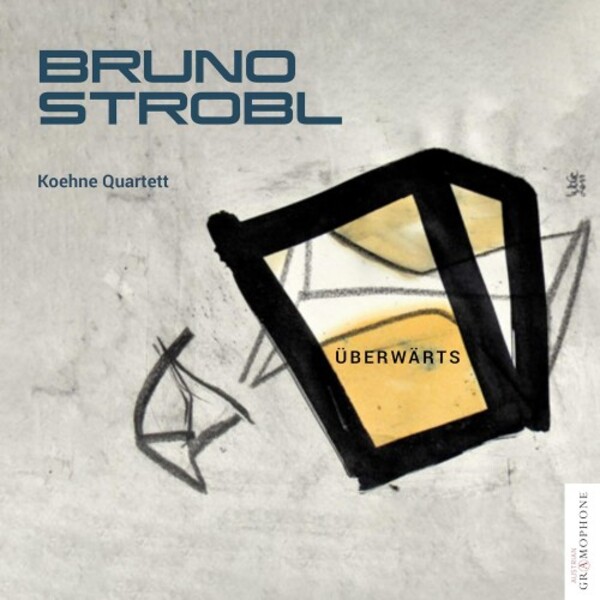 Strobl - Uberwarts: Works for String Quartet