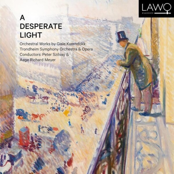 Kverndokk - A Desperate Light: Orchestral Works
