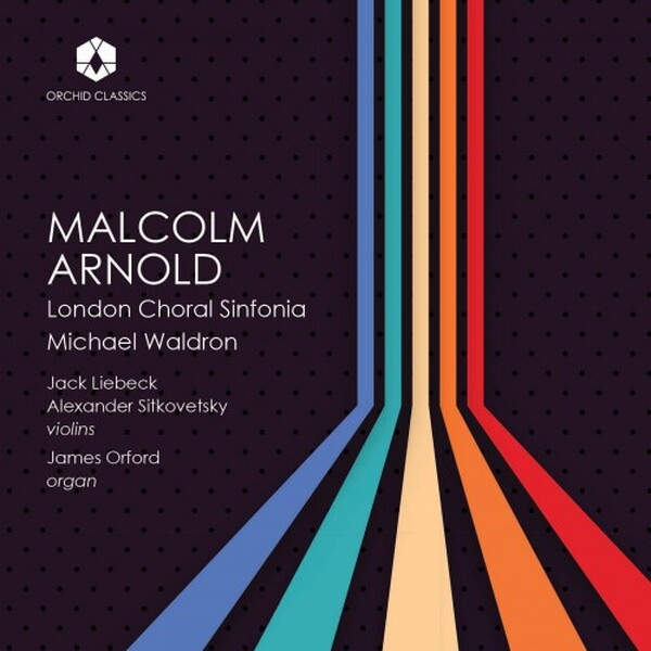 Arnold - Organ Concerto, The John Clare Cantata, etc.