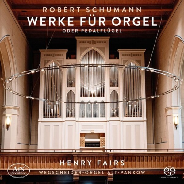 Schumann - Works for Organ or Pedal Piano | Ars Produktion ARS38376