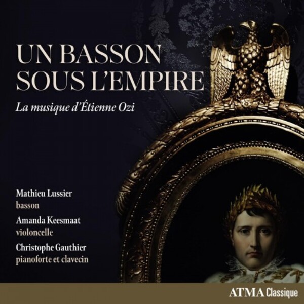 Ozi - Un Basson sous l�Empire: Bassoon Sonatas | Atma Classique ACD22876