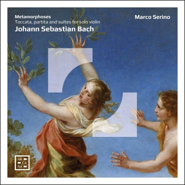 JS Bach - Metamorphoses: Toccata, Partita and Suites for Solo Violin