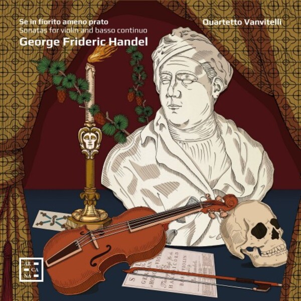 Handel - Se in fiorito ameno prato: Violin Sonatas | Arcana A578