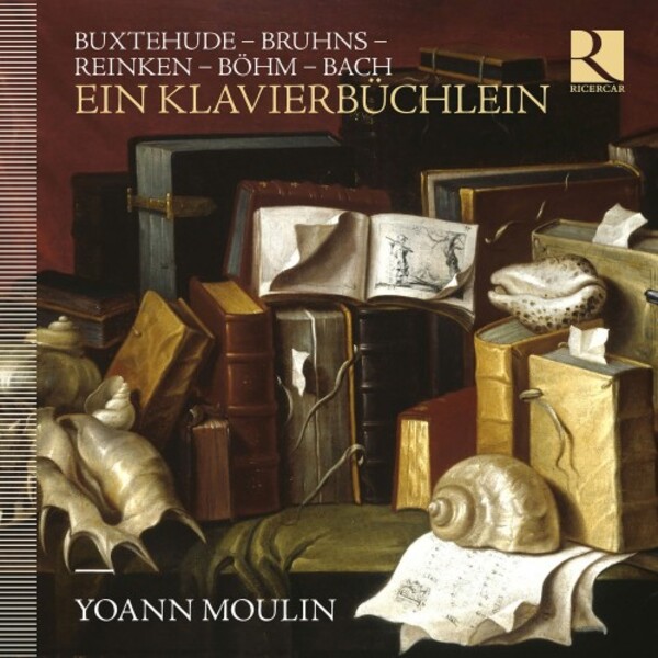 Ein Klavierbuchlein: Buxtehude, Bruhns, Reincken, Bohm, Bach