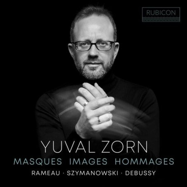 Masques, Images, Hommages: Rameau, Szymanowski, Debussy