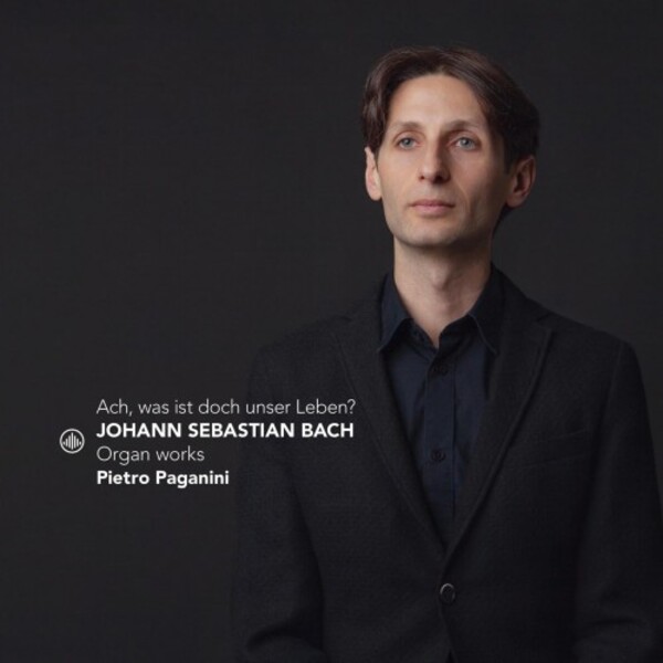 JS Bach - Ach, was ist doch unser Leben: Organ works | Challenge Classics CC720013