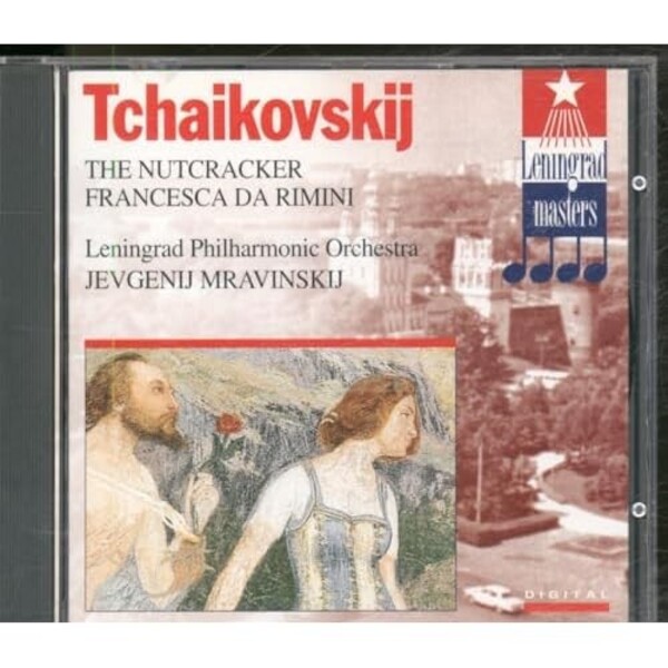 Pyotr Ilyich Tchaikovsky, Evgeny Mravinsky, Leningrad Philharmonic Orchestra - The Nutcracker & Francesca Da Rimini