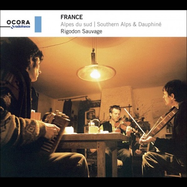 France: Rigodon Sauvage (Southern Alps & Dauphine) | Ocora C561053