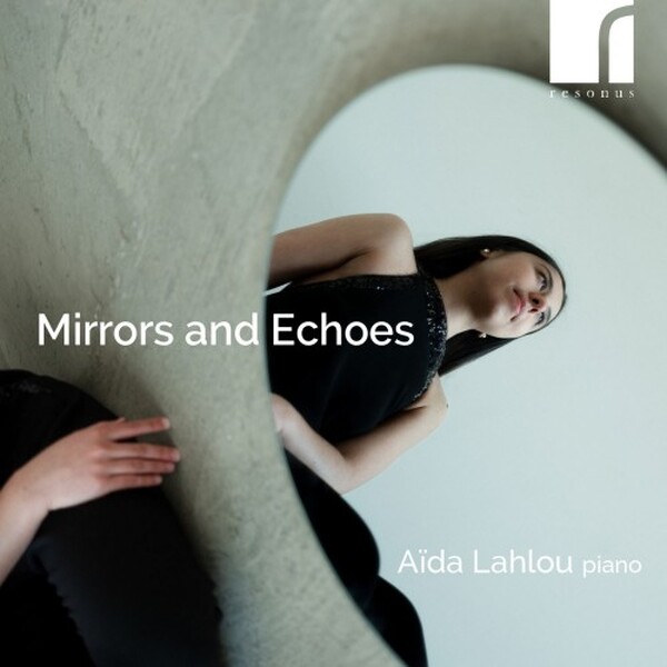 Mirrors and Echoes: Music for Solo Piano | Resonus Classics RES10368