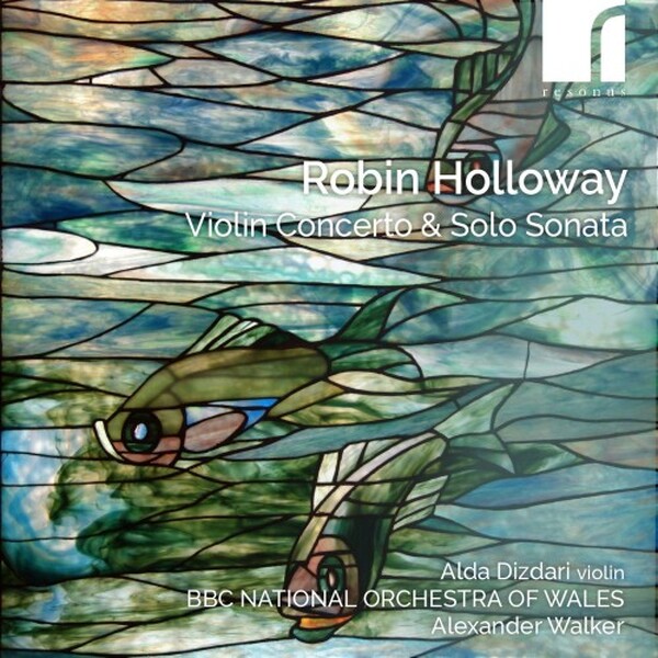 Holloway - Violin Concerto & Solo Sonata | Resonus Classics RES10370
