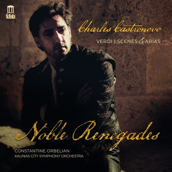 Verdi - Noble Renegades: Scenes & Arias
