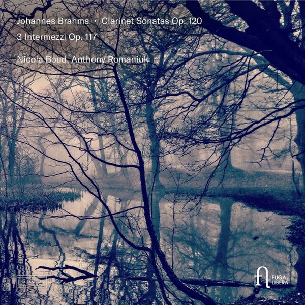 Brahms - Clarinet Sonatas op.120, 3 Intermezzi op.117