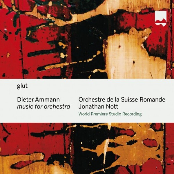 Ammann - glut: Music for Orchestra | Schweizer Fonogramm SF0020