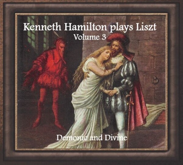 Kenneth Hamilton plays Liszt Vol.3: Demonic and Divine | Prima Facie PFCD251252