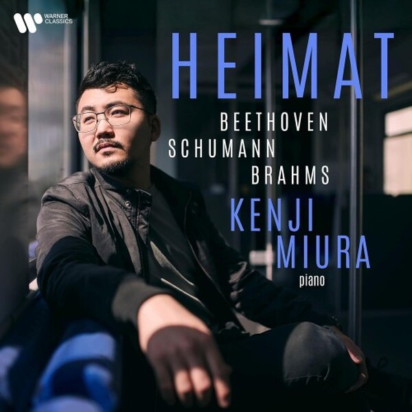 Kenji Miura: Heimat - Beethoven, Schumann, Brahms | Warner 2173288687