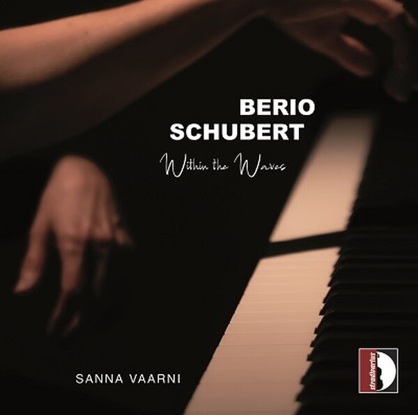 Berio & Schubert - Within the Waves: Piano Sonatas