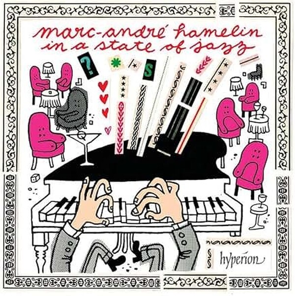 Marc-Andre Hamelin: In a State of Jazz