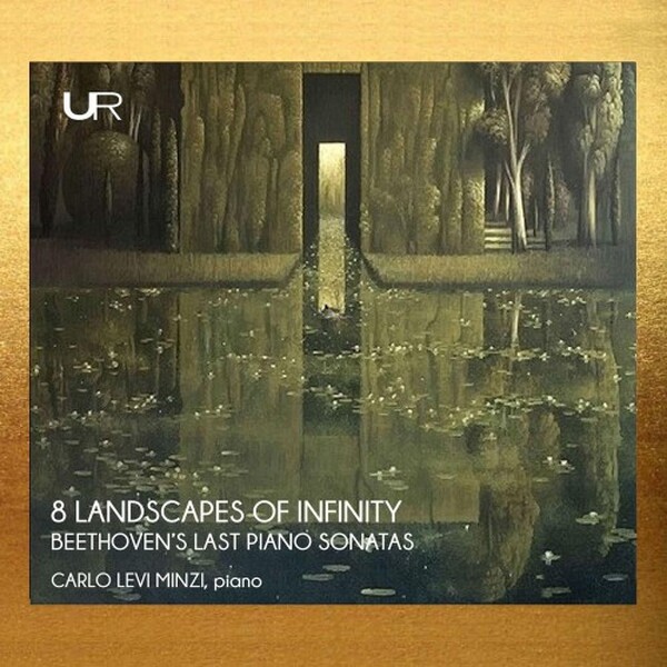 Beethoven - Eight Images of Infinity: Beethoven�s Last Piano Sonatas | Urania LDV14134