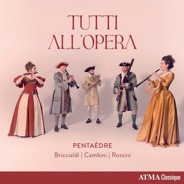 Tutti all�opera: Briccialdi, Cambini, Rossini | Atma Classique ACD22847