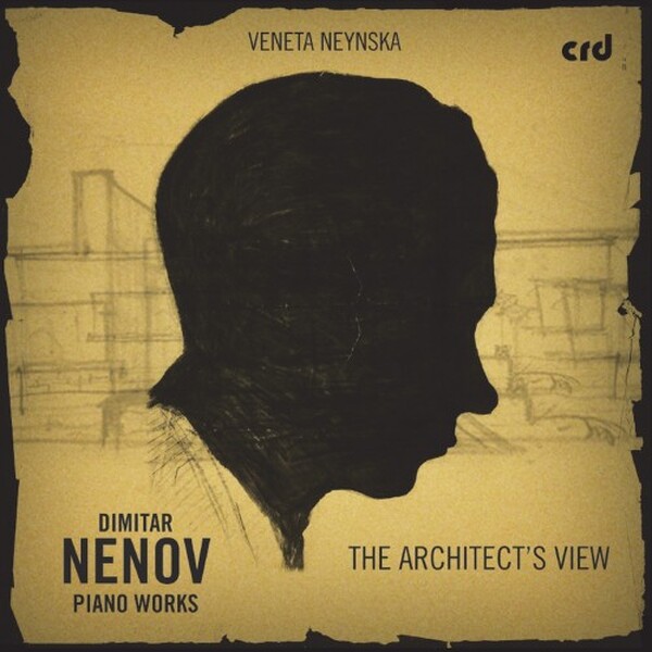 Nenov - The Architect�s View: Piano Works | CRD CRD3557