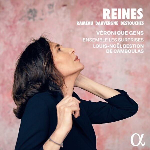 Reines: Rameau, Dauvergne, Destouches | Alpha ALPHA1205