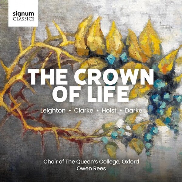 The Crown Of Life: Leighton, Clarke, Holst, Darke