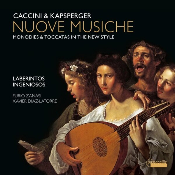 Caccini & Kapsberger - Nuove musiche: Monodies & Toccatas in the New Style