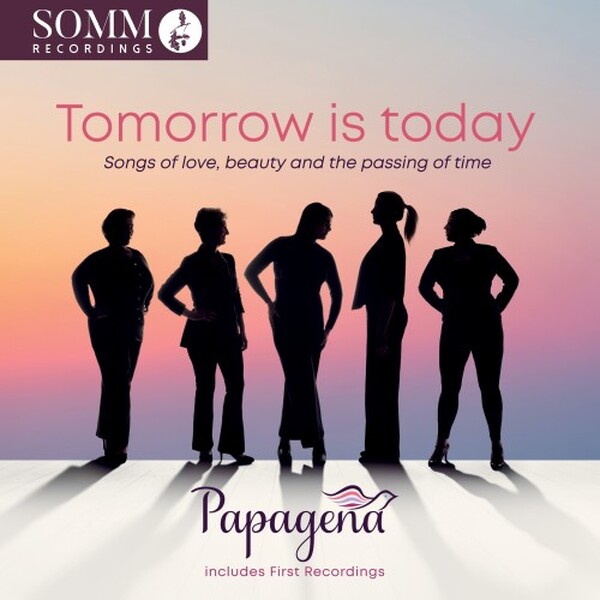 Tomorrow is Today: Songs of Love, Beauty and the Passing of Time
