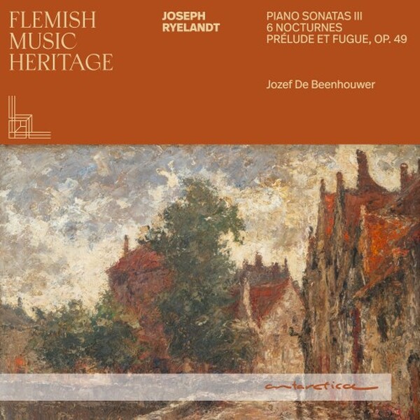 Flemish Music Heritage - Ryelandt: Piano Sonatas Vol.3