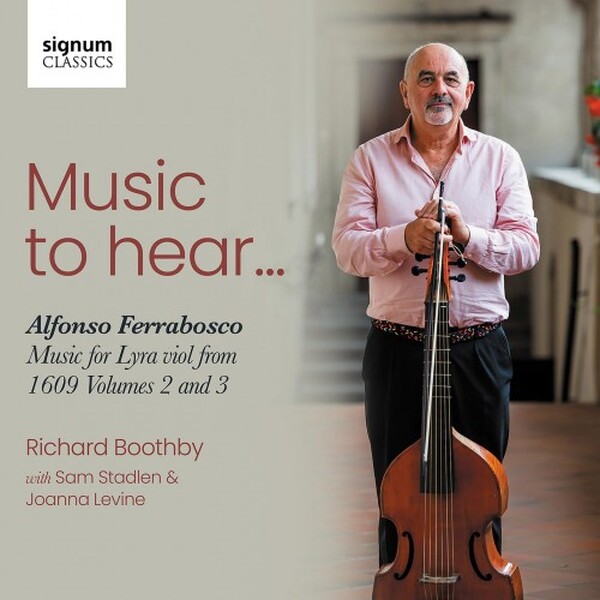 Ferrabosco: Music to Hear - Music for Lyra Viol from 1609 Vols. 2 & 3