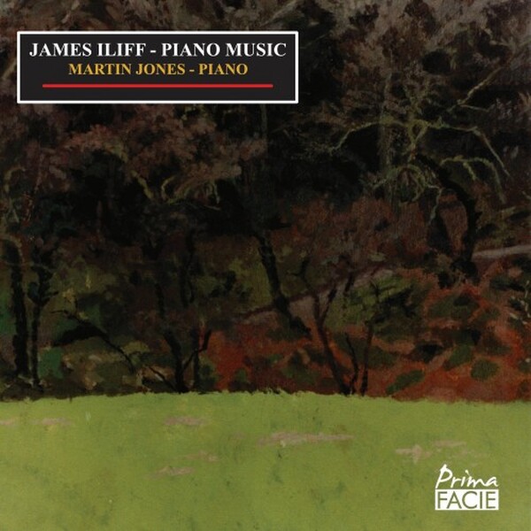 Iliff: Piano Music | Prima Facie PFCD278