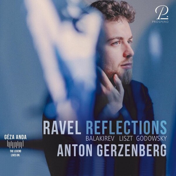 Ravel Reflections: Ravel, Balakirev, Liszt, Godowsky