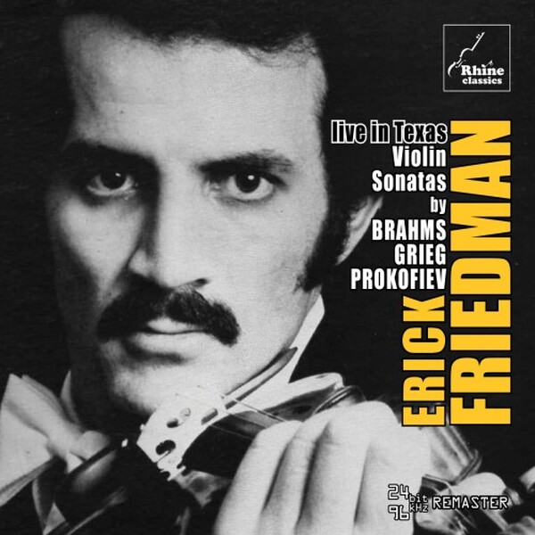 Erick Friedman: Live in Texas - Brahms, Grieg, Prokofiev