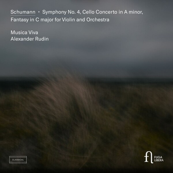 Schumann: Symphony no.4, Cello Concerto, Fantasie op.131