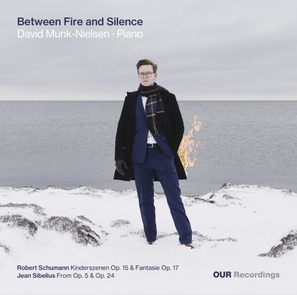 Between Fire and Silence - Schumann & Sibelius: Piano Works