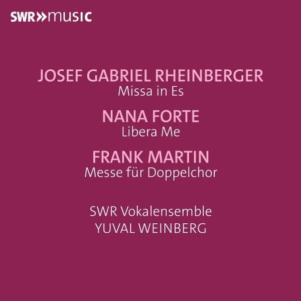 Rheinberger: Mass in E flat; Forte: Libera me; Martin: Mass for double choir