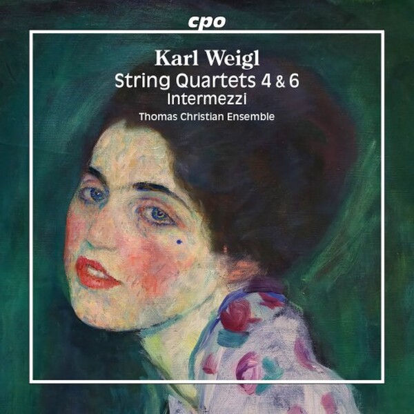 Weigl: String Quartets 4 & 6, 3 Intermezzi