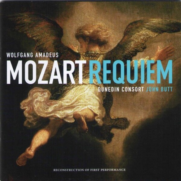 Wolfgang Amadeus Mozart, Dunedin Consort, John Butt - Requiem in D minor, K. 626, reconstruction of first performance