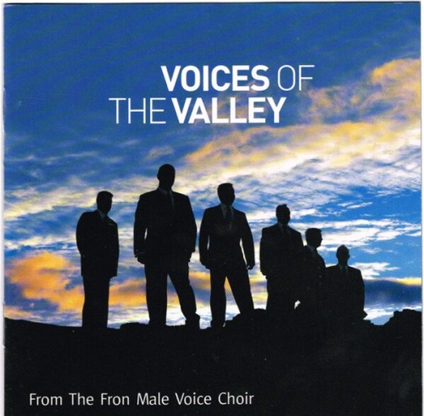 Fron Male Voice Choir - Voices of the Valley
