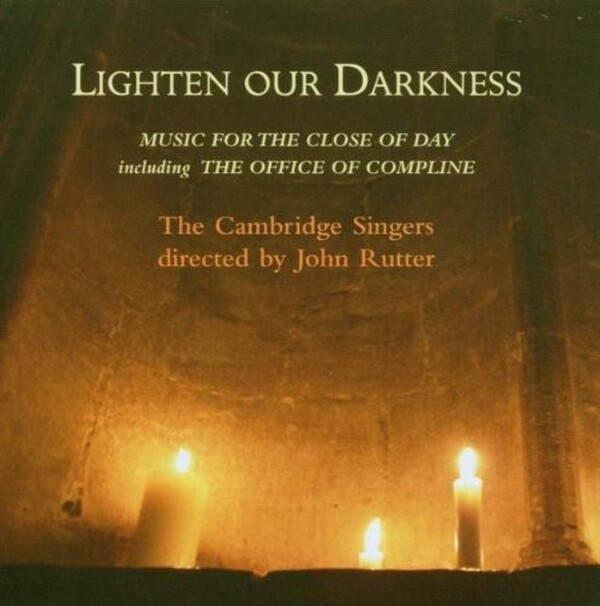 Lighten Our Darkness - Music for the Close of Day including the Office of Compline