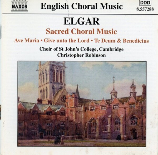 Elgar - Ave Maria, Give unto the Lord, Te Deum and Benedictus, Op. 34 (USED)