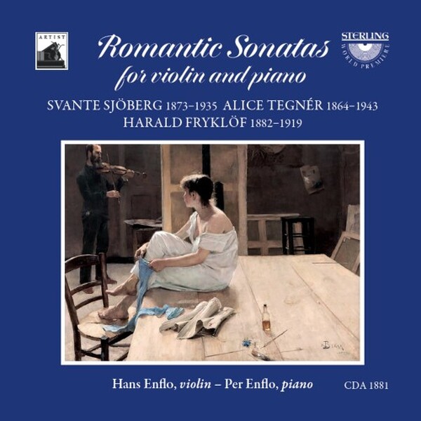 Romantic Sonatas for Violin and Piano: Sjoberg, Tegner, Fryklof