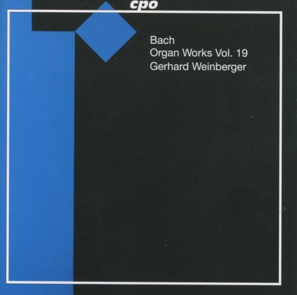 J S Bach - Complete Organ Works on Historical Instruments: Volume 19