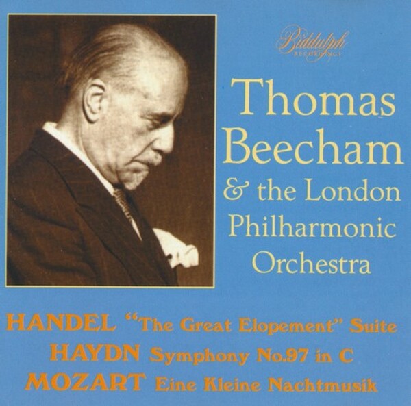Thomas Beecham & The London Philharmonic Orchestra - Handel & Haydn & Mozart - The Great Elopement Suite & Symphony No. 97 In C & Eine Kleine Nachtmusik