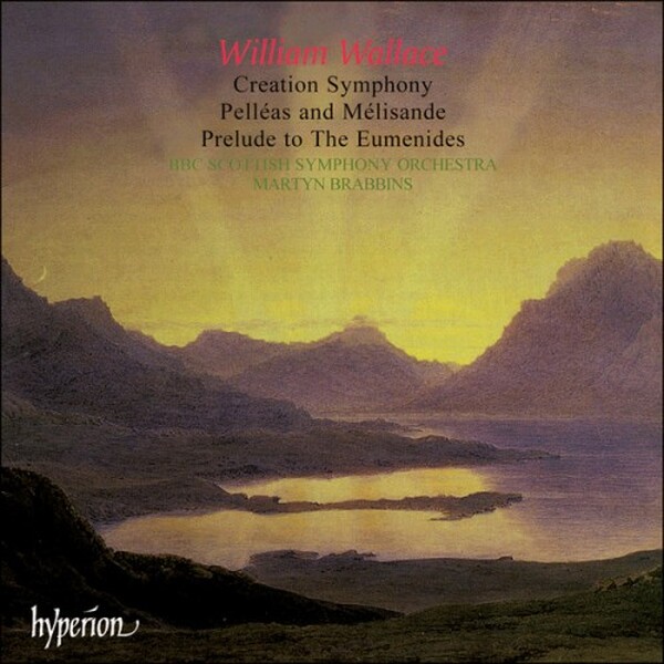 Wallace - Creation Symphony, Pelleas and Melisande Suite, etc. (USED) | Hyperion CDA66987