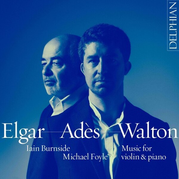 Elgar, Ades, Walton: Music for Violin & Piano