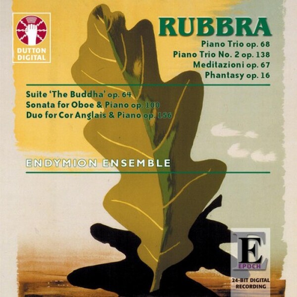 Rubbra - Piano Trio Op. 68 & Piano Trio No. 2 Op. 138 & Meditazioni Op. 67 & Phantasy Op. 16 & Suite The Buddha Op. 64 & Sonata For Oboe & Piano Op. 100 & Duo For Cor Anglais & Piano Op. 156