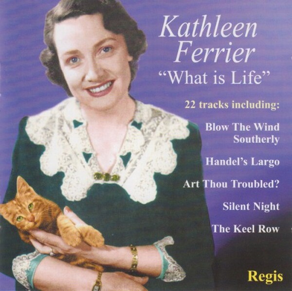 Kathleen Ferrier: What is Life (USED)